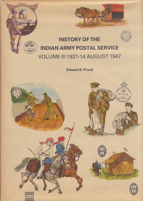 Military History of Indian Army Postal Service 1931 1947 Edward Proud Vol 3